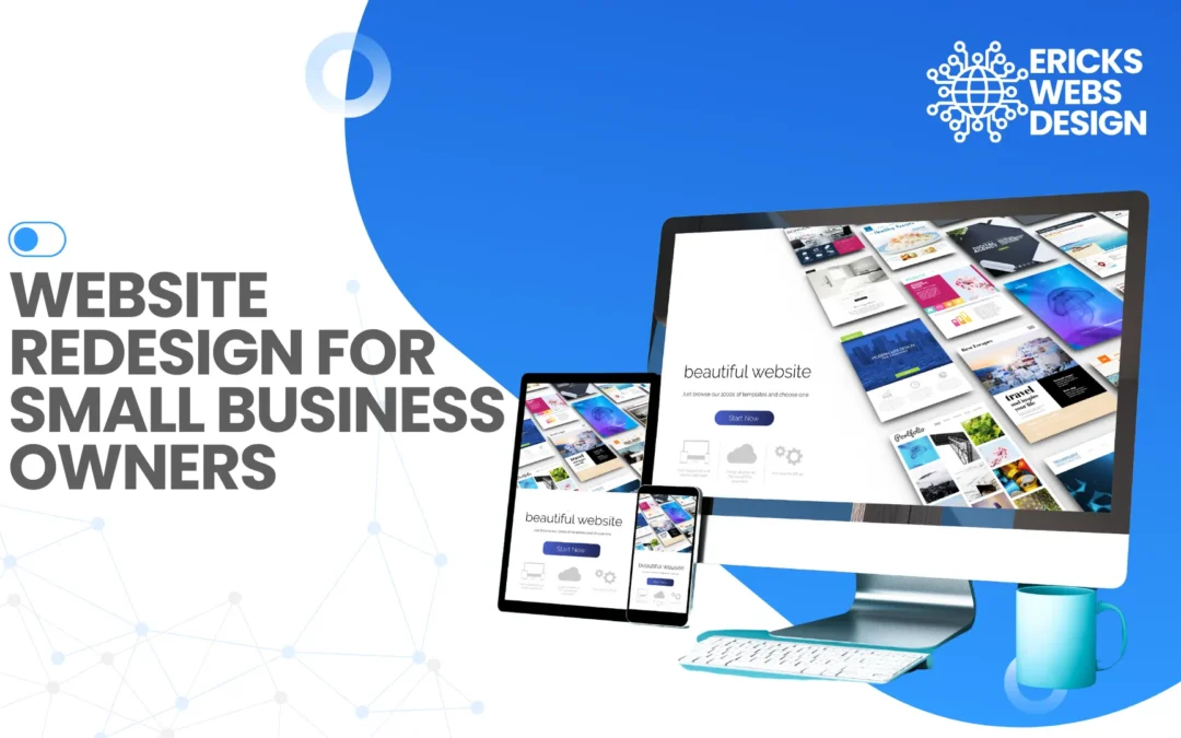 Website Redesign for Small Business Owners: When It’s Needed and What to Look For